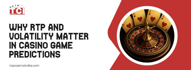 Why RTP and Volatility Matter in Casino Game Predictions