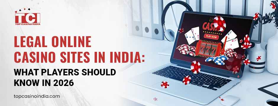 Legal Online Casino Sites in India: What Players Should Know in 2026
